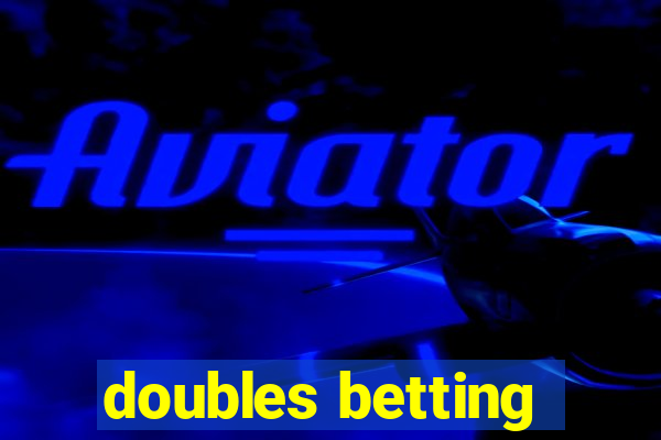 doubles betting