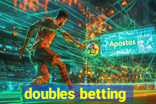 doubles betting