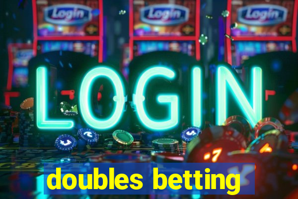 doubles betting