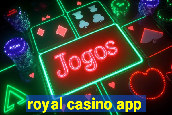 royal casino app