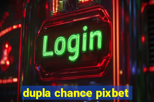 dupla chance pixbet