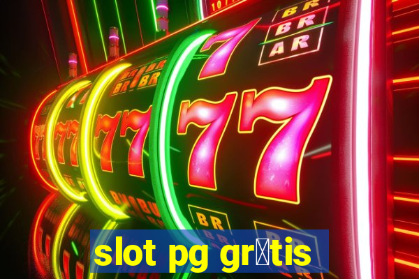 slot pg gr谩tis