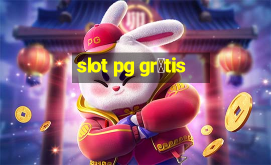 slot pg gr谩tis