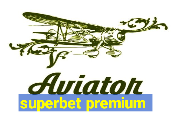 superbet premium