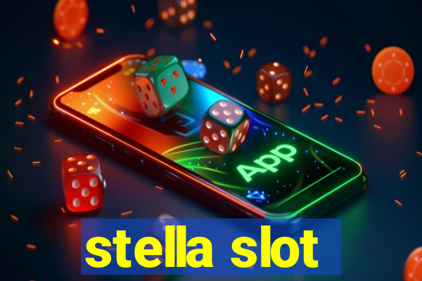 stella slot