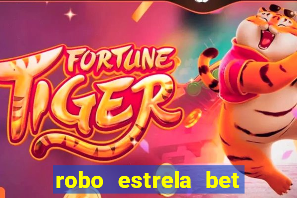 robo estrela bet aviator gratis