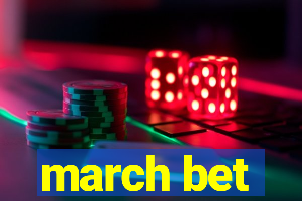 march bet