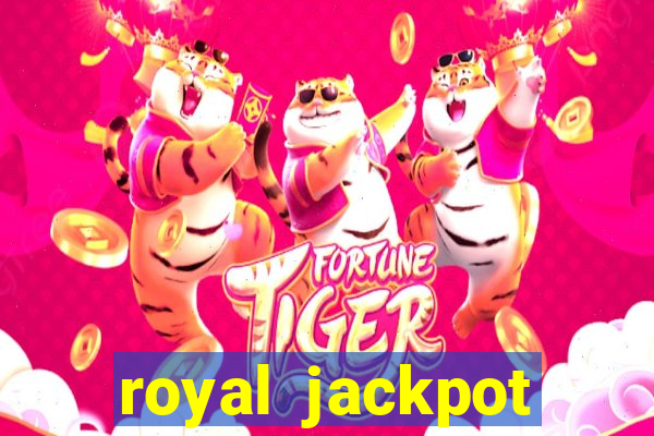 royal jackpot casino machines