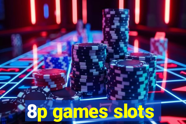 8p games slots