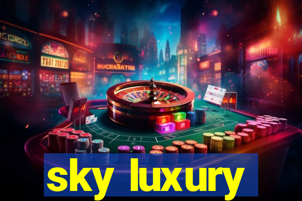 sky luxury