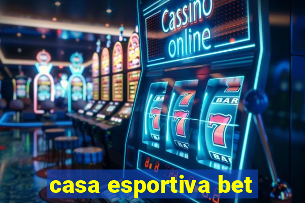 casa esportiva bet