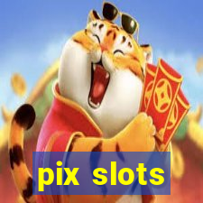 pix slots