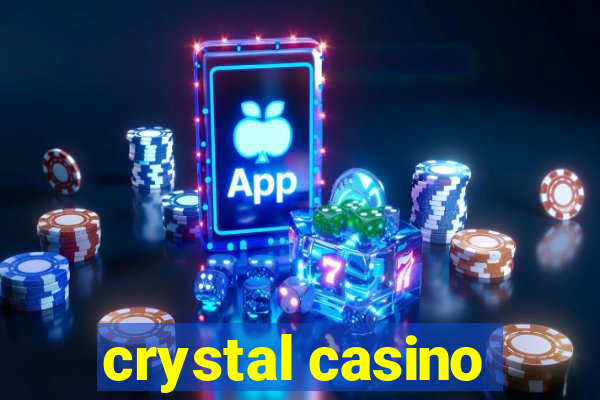 crystal casino