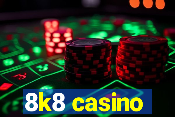 8k8 casino