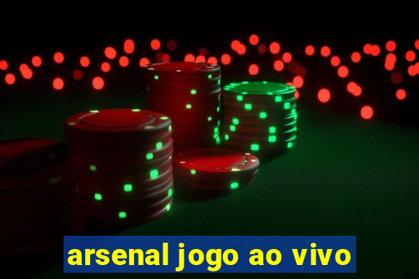 arsenal jogo ao vivo