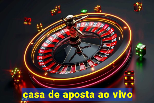 casa de aposta ao vivo