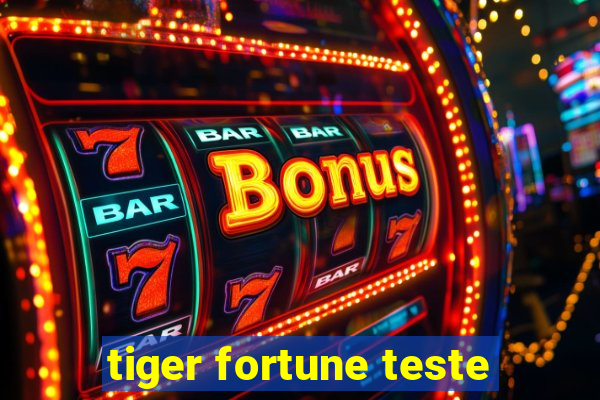 tiger fortune teste