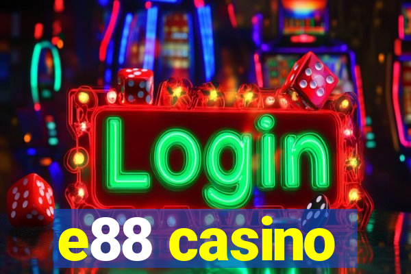 e88 casino