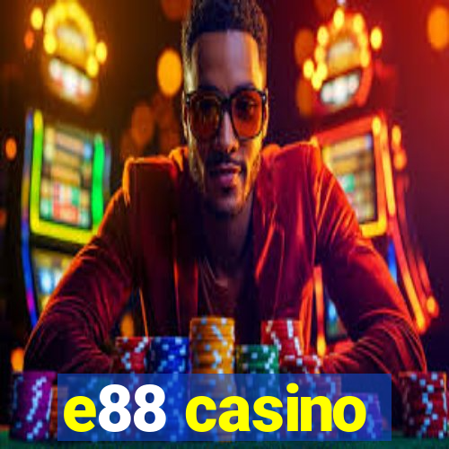 e88 casino