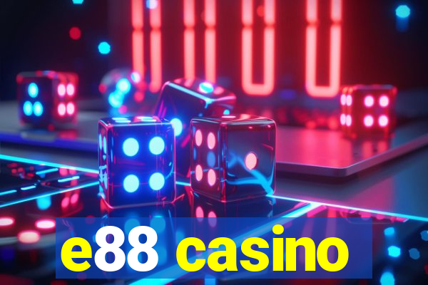 e88 casino