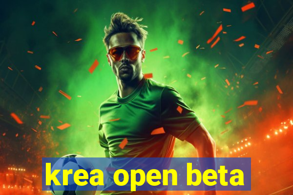 krea open beta