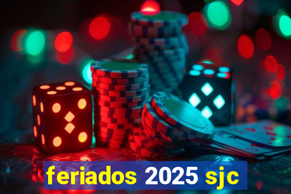 feriados 2025 sjc