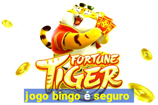 jogo bingo é seguro