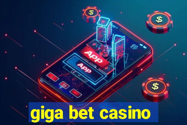 giga bet casino