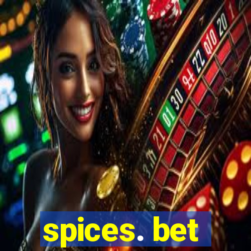 spices. bet