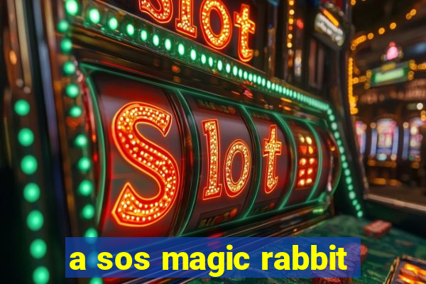 a sos magic rabbit