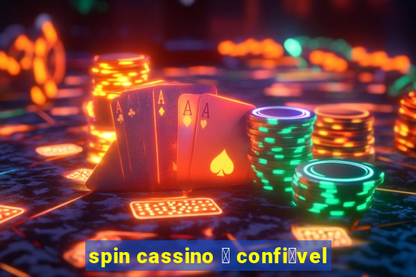 spin cassino 茅 confi谩vel