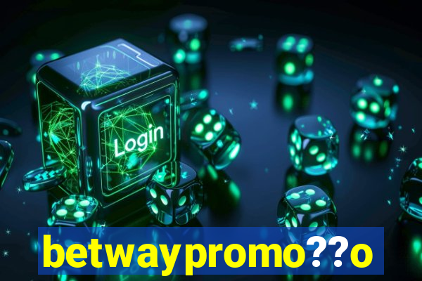 betwaypromo??o