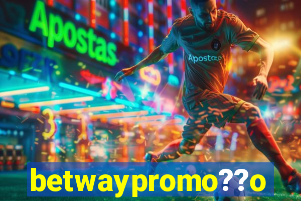 betwaypromo??o