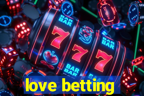 love betting