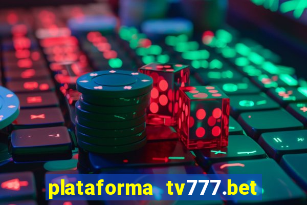 plataforma tv777.bet é confiável