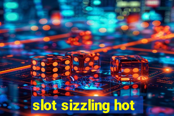 slot sizzling hot