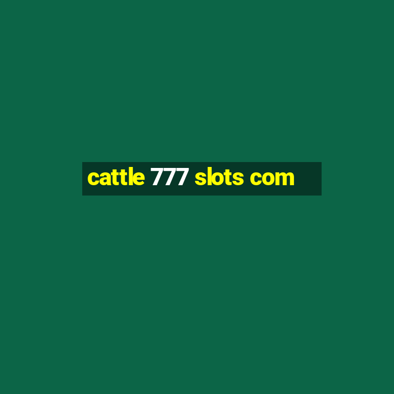 cattle 777 slots com