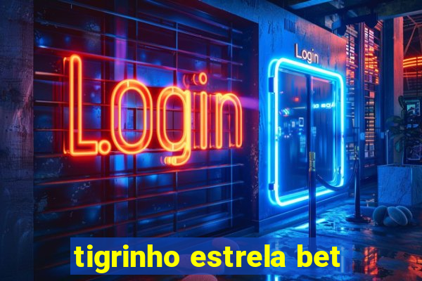 tigrinho estrela bet