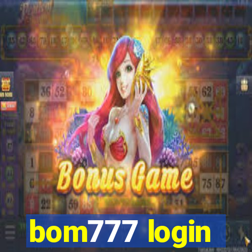 bom777 login