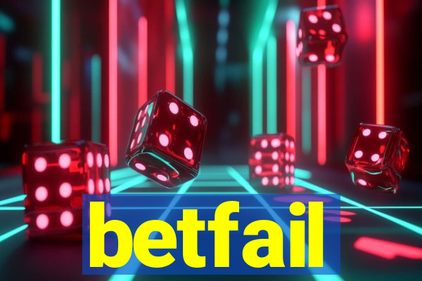 betfail