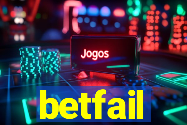 betfail