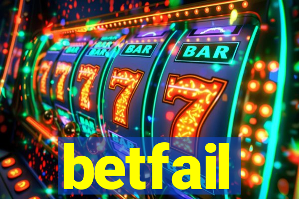 betfail