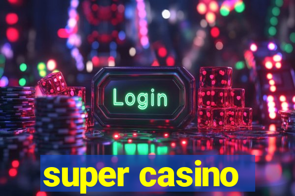 super casino