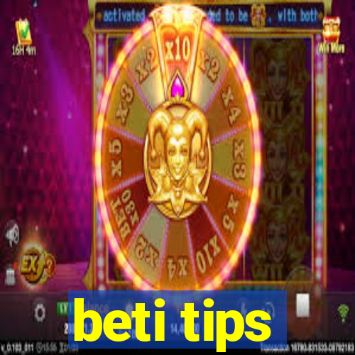 beti tips