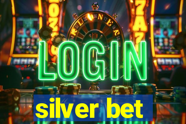 silver bet