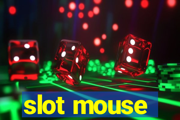 slot mouse