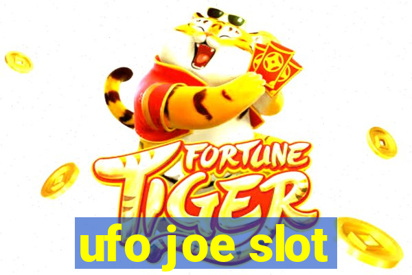 ufo joe slot