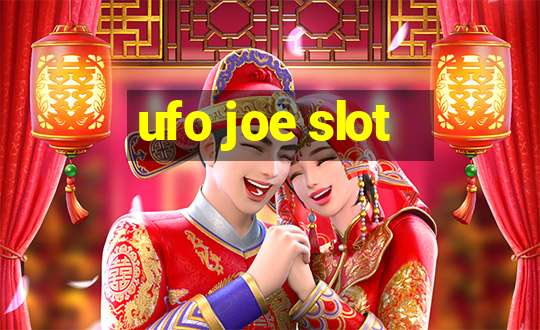 ufo joe slot