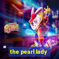 the pearl lady