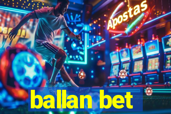 ballan bet